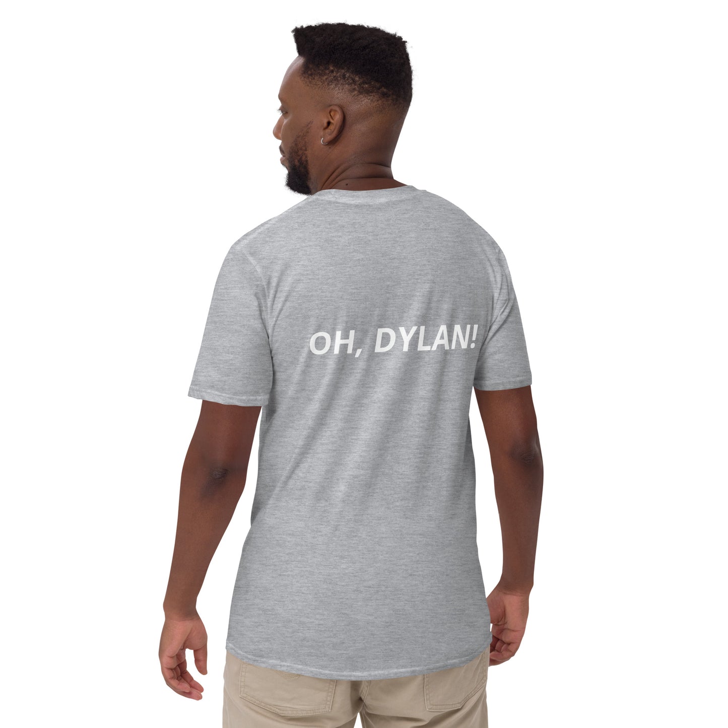 Short-Sleeve Unisex OH, DYLAN! T-Shirt