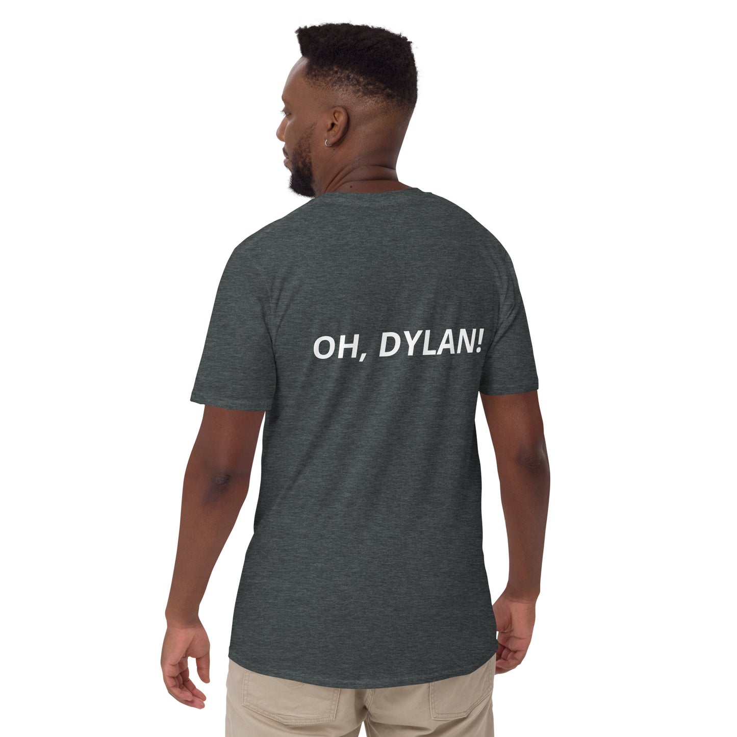 Short-Sleeve Unisex OH, DYLAN! T-Shirt