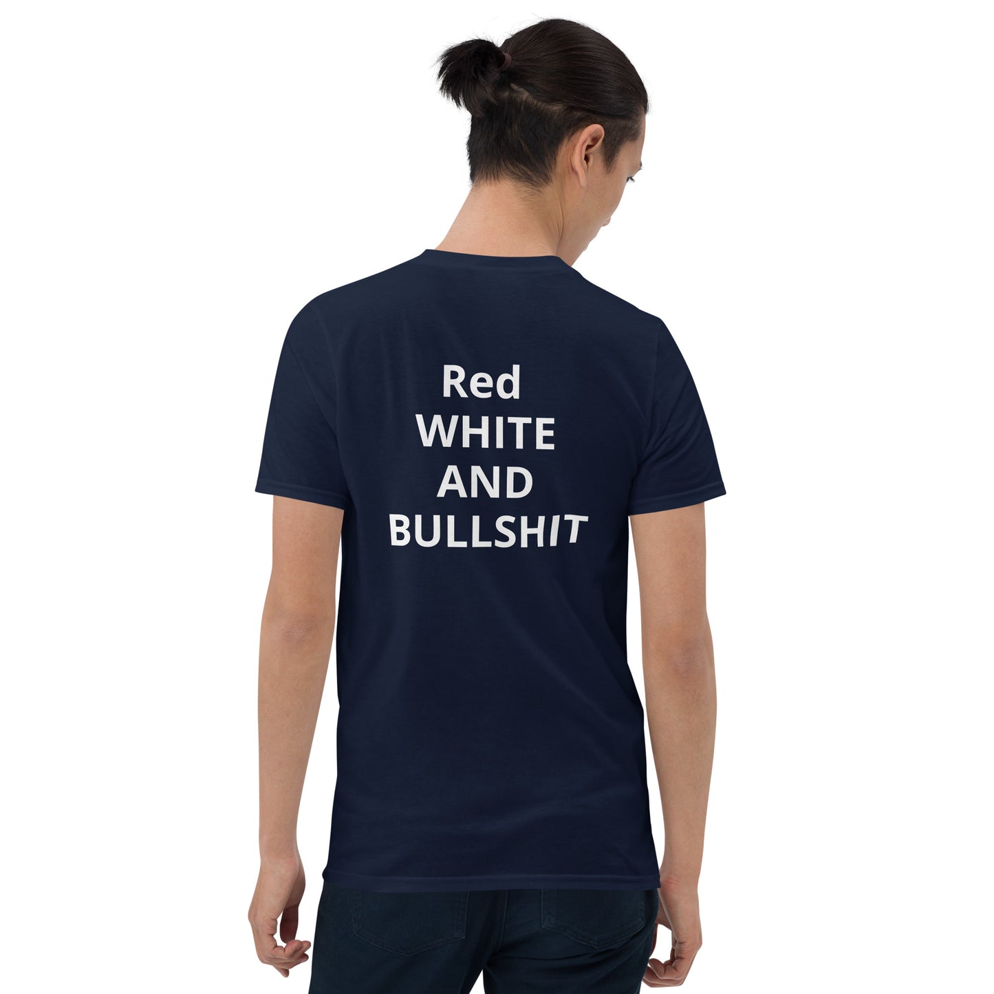 Short-Sleeve Unisex RED WHITE AND BULLSHIT T-Shirt