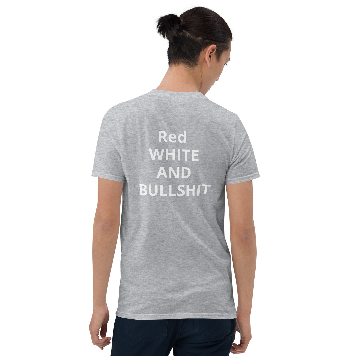 Short-Sleeve Unisex RED WHITE AND BULLSHIT T-Shirt